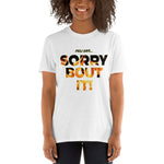 s-rng SORRY BOUT IT! SHIRT